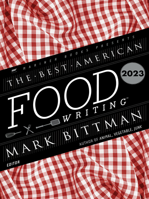 Title details for The Best American Food Writing 2023 by Mark Bittman - Available